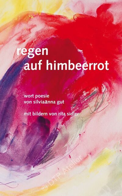 Regen auf Himbeerrot - Buch mit Gedichten von Silviaanna Gut und Bilder von Rita Sidler