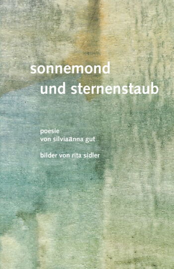 sonnemond und sternenstaub - Buch mit Gedichten von Silviaanna Gut und Bilder von Rita Sidler